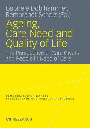 Ageing, Care Need and Quality of Life: The Perspective of Care Givers and People in Need of Care de Gabriele Doblhammer