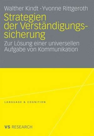 Strategien der Verständigungssicherung: Zur Lösung einer universellen Aufgabe von Kommunikation de Walther Kindt