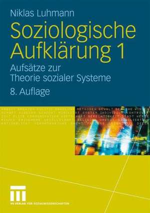 Soziologische Aufklärung 1: Aufsätze zur Theorie sozialer Systeme de Niklas Luhmann