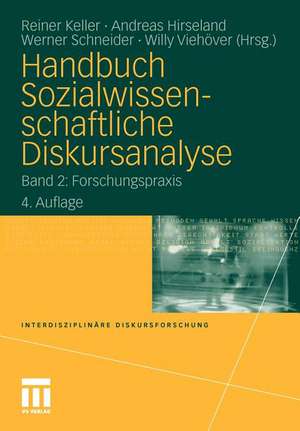 Handbuch Sozialwissenschaftliche Diskursanalyse: Band 2: Forschungspraxis de Reiner Keller