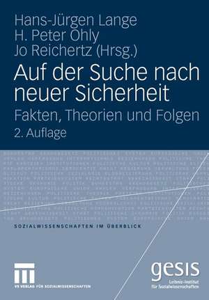 Auf der Suche nach neuer Sicherheit: Fakten, Theorien und Folgen de Hans-Jürgen Lange