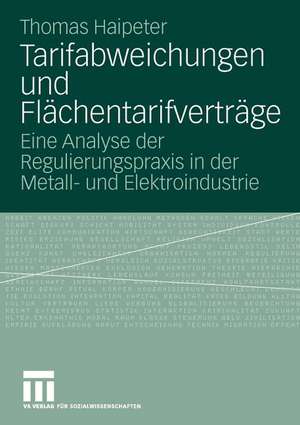 Tarifabweichungen und Flächentarifverträge: Eine Analyse der Regulierungspraxis in der Metall- und Elektroindustrie de Thomas Haipeter