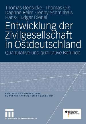 Entwicklung der Zivilgesellschaft in Ostdeutschland: Quantitative und qualitative Befunde de Thomas Gensicke