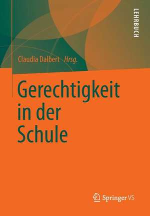 Gerechtigkeit in der Schule de Claudia Dalbert