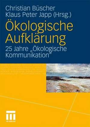 Ökologische Aufklärung: 25 Jahre ‚Ökologische Kommunikation’ de Christian Büscher