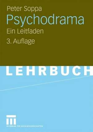 Psychodrama: Ein Leitfaden de Peter Soppa