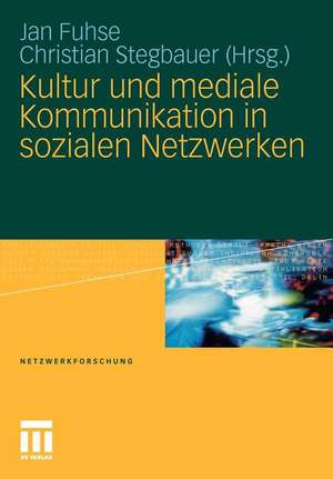 Kultur und mediale Kommunikation in sozialen Netzwerken de Jan Fuhse