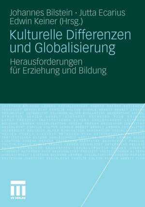 Kulturelle Differenzen und Globalisierung: Herausforderungen für Erziehung und Bildung de Johannes Bilstein