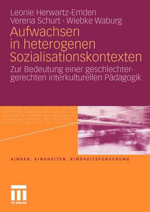 Aufwachsen in heterogenen Sozialisationskontexten: Zur Bedeutung einer geschlechtergerechten interkulturellen Pädagogik de Leonie Herwartz-Emden