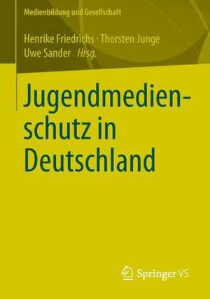 Jugendmedienschutz in Deutschland de Henrike Friedrichs