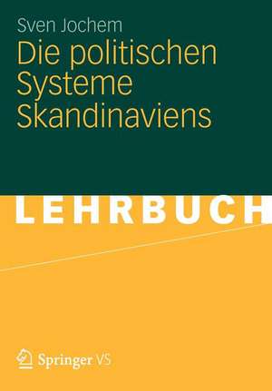 Die politischen Systeme Skandinaviens de Sven Jochem