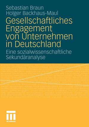 Gesellschaftliches Engagement von Unternehmen in Deutschland: Eine sozialwissenschaftliche Sekundäranalyse de Sebastian Braun