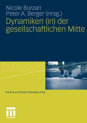 Dynamiken (in) der gesellschaftlichen Mitte de Nicole Burzan