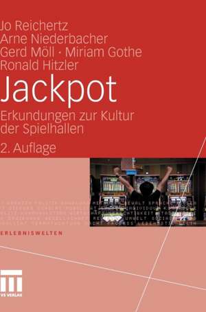 Jackpot: Erkundungen zur Kultur der Spielhallen de Jo Reichertz