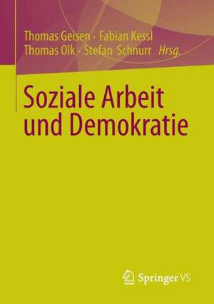 Soziale Arbeit und Demokratie de Thomas Geisen