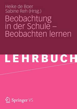 Beobachtung in der Schule – Beobachten lernen de Heike de Boer