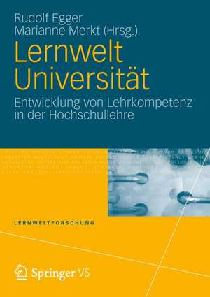 Lernwelt Universität: Entwicklung von Lehrkompetenz in der Hochschullehre de Rudolf Egger