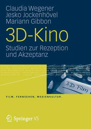 3D-Kino: Studien zur Rezeption und Akzeptanz de Claudia Wegener