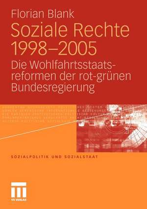 Soziale Rechte 1998-2005: Die Wohlfahrtsstaatsreformen der rot-grünen Bundesregierung de Florian Blank