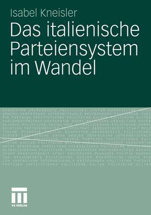 Das italienische Parteiensystem im Wandel de Isabel Kneisler