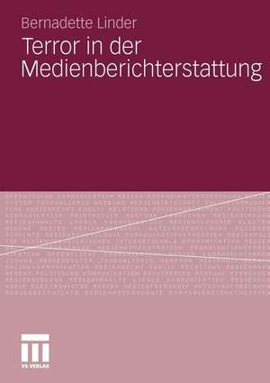 Terror in der Medienberichterstattung de Bernadette Linder