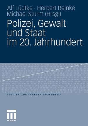 Polizei, Gewalt und Staat im 20. Jahrhundert de Alf Lüdtke