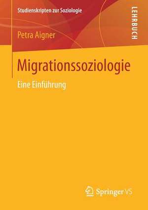 Migrationssoziologie: Eine Einführung de Petra Aigner