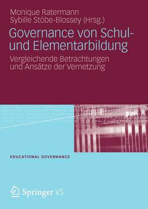 Governance von Schul- und Elementarbildung: Vergleichende Betrachtungen und Ansätze der Vernetzung de Monique Ratermann