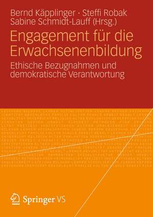 Engagement für die Erwachsenenbildung: Ethische Bezugnahmen und demokratische Verantwortung de Bernd Käpplinger