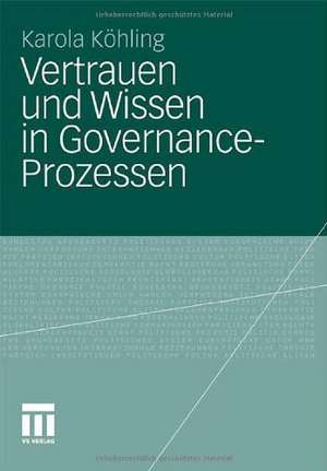 Vertrauen und Wissen in Governance-Prozessen de Karola Köhling