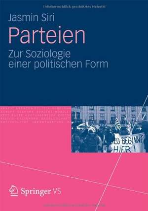 Parteien: Zur Soziologie einer politischen Form de Jasmin Siri