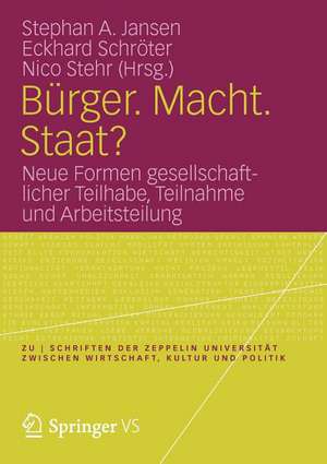 Bürger. Macht. Staat?: Neue Formen gesellschaftlicher Teilhabe, Teilnahme und Arbeitsteilung de Stephan A. Jansen