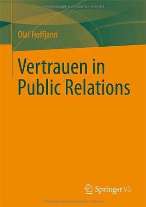 Vertrauen in Public Relations de Olaf Hoffjann