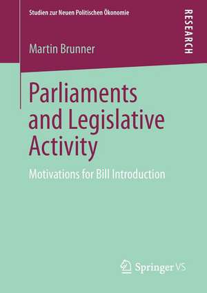 Parliaments and Legislative Activity: Motivations for Bill Introduction de Martin Brunner