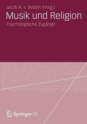 Musik und Religion: Psychologische Zugänge de Jacob A. v. van Belzen