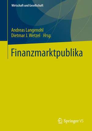 Finanzmarktpublika: Moralität, Krisen und Teilhabe in der ökonomischen Moderne de Andreas Langenohl