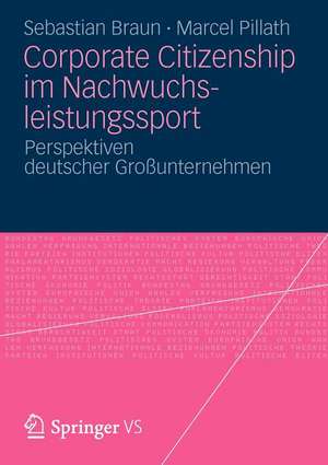 Corporate Citizenship im Nachwuchsleistungssport: Perspektiven deutscher Großunternehmen de Sebastian Braun