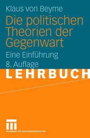 Die politischen Theorien der Gegenwart: Eine Einführung de Klaus von Beyme