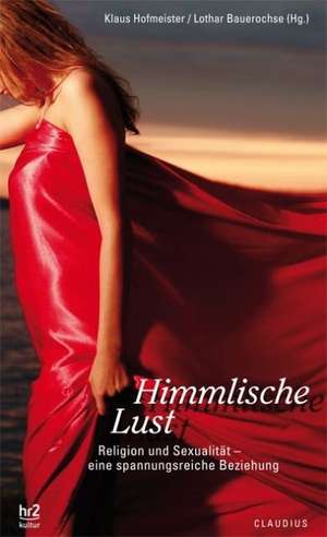 Himmlische Lust de Klaus Hofmeister