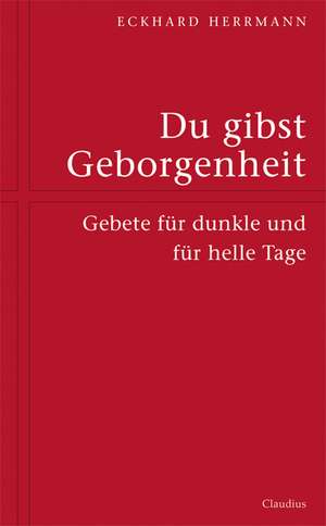 Du gibst Geborgenheit de Eckhard Herrmann