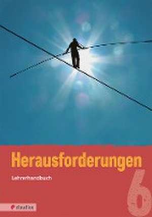 Herausforderungen 6 Lehrerhandbuch de Martina Steinkühler