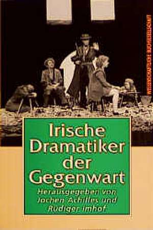 Irische Dramatiker der Gegenwart de Jochen Achilles