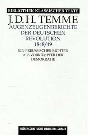 Augenzeugenberichte der deutschen Revolution 1848/49 de J. D. Temme