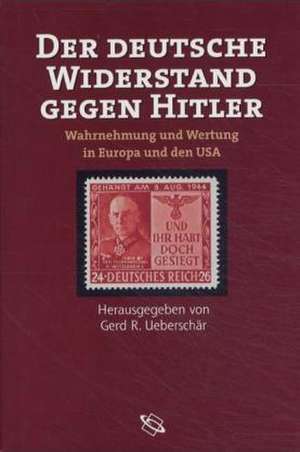 Der deutsche Widerstand gegen Hitler de Gerd R. Ueberschär