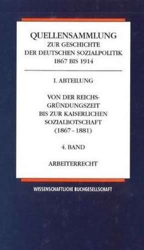 Quellensammlung zur Geschichte der deutschen Sozialpolitik 1867-1914 / Arbeiterrecht