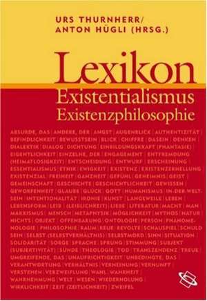 Lexikon Existentialismus und Existenzphilosophie de Urs Thurnherr