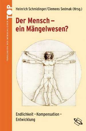 Der Mensch - ein Mägelwesen? de Heinrich Schmidinger