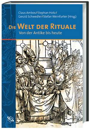 Die Welt der Rituale de Stefan Weinfurter