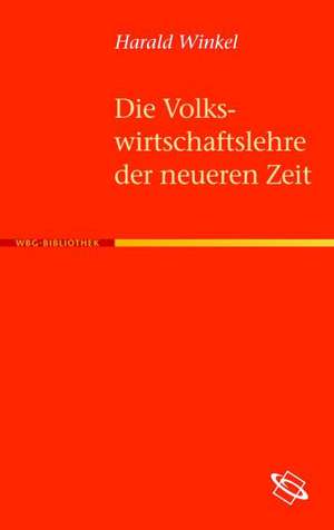 Die Volkswirtschaftslehre der neueren Zeit de Harald Winkel