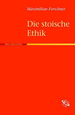 Die stoische Ethik de Maximilian Forschner